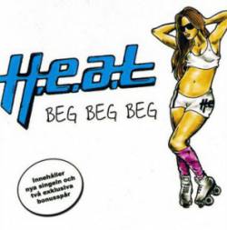 HEAT (SWE) : Beg Beg Beg